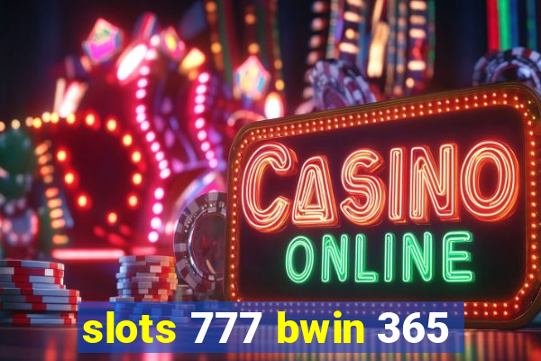 slots 777 bwin 365